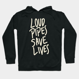 Loud Pipes Saves Lives Hoodie